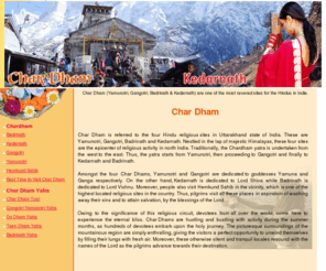 char-dham.com: Char Dham - Chardham India, Char Dham Yatra, Chardham Uttarakhand
Char Dham (Yamunotri, Gangotri, Badrinath & Kedarnath) are one of the most revered sites for the Hindus in India.