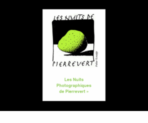 lesnuitsdepierrevert.com: Les Nuits Photographiques de Pierrevert
Les Nuits Photographiques de Pierrevert est un festival photo international, qui a pour vocation de réunir des artistes mondialement reconnus et le grand public dans un cadre exceptionnel, et avec beaucoup de simplicité.