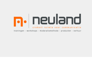 neuland.nl: Neuland B.V.- Moderatiemethode, Moderatoren, Trainingen, Workshops, Metaplan, Training Faciliteren, Brownpaper sessies, Demo Workshop, Pinwanden, Posterborden, Posterborden verhuur,Presentatieborden, Prikborden, Albert Postema
