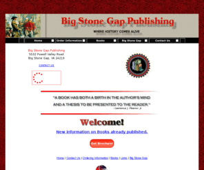 bigstonegappublishing.com: Big Stone Gap Publishing, History
A book has both a birth in the author's mind, and a thesis to be presented to the reader. - Lawrence J. Fleenor, Jr.