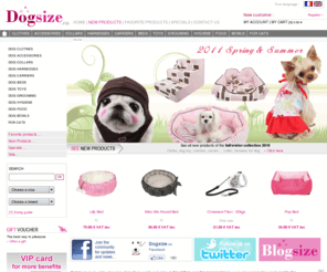 dogsiz.eu: Dogsize - dog clothes and dog accessories store online
Dogsize.eu, fashion dog store. Dog clothes and dog supplies store online : clothe, accessorie, collar, carrier, cushion, bowl, shampoo...