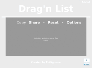 drag-n-list.com: Drag'n List
This service allows you to easily create lists of file names using the Drag'n Drop functionnality.