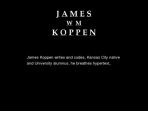 jameskoppen.com: JAMES KOPPEN
James Koppen's digital portfolio.