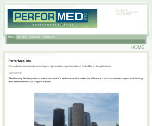 performedinc.com: PerforMed Inc. - Home
PerforMed is an orthopedic supply company offering innovative solutions for joint surgery and sports medicine.