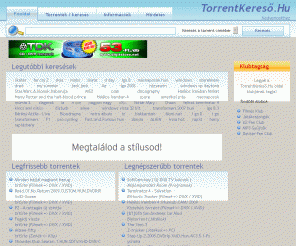 torrentkereso.hu: Torrent Kereső . Hu | A legfrissebb magyar torrent adatbázis.
Folyamatosan frissülő, kereshető torrent adatbázis, a legnépszerűbb magyar torrent tracker oldalak tartalmából.
