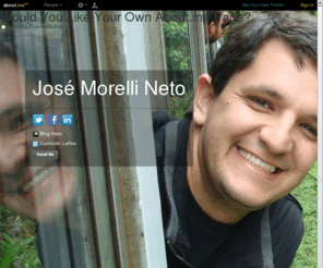 josemorelli.net: José Morelli Neto (netum) on about.me
José Morelli Neto is using about.me for their personal splash page. Get your own custom splash page and personal analytics by signing up at about.me!