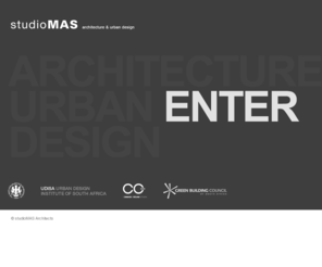 studiomas.co.za: studioMAS Architecture & Urban Design
StudioMAS Architecture and Urban Design was established at the dawn of the new millennium in response to the architectural and planning opportunities offered in South Africa. Design excellence is at the core of the service we offer.