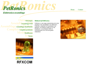 petronics.nl: PetRonics Elektronica Assemblage | Home
PetRonics is een jonge onderneming met ruime ervaring in het vervaardigen van elektronica. PetRonics ontwikkelt en assembleert met perfectie: van draad en kabel tot en met draadboom, van printplaat (SMD en conventioneel) tot en met een getest eindproduct.