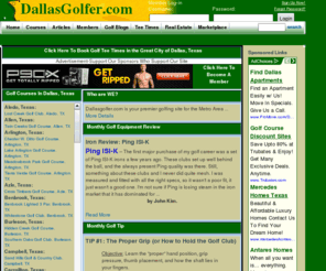 dallasgolfer.com: the best online golf resource in
Local Golf in : Find  golf courses,  tee times,  course reviews,  golf equipment locations and reviews,  golf real estate and all the latest  golf news.