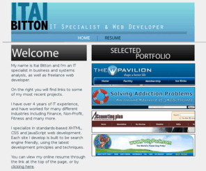 itaibitton.com: Itai Bitton - Web Developer - Business/Systems Analyst
Itai Bitton specializes in business and systems analysis as well as the planning, design, and development of websites. 