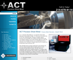 act-psm.com: Precision Metal Fabrication Dallas, Fort Worth, Frisco, Lewisville, Rockwall TX
ACT Precision Sheet Metal offers Precision Metal Fabrication to Dallas, Fort Worth, Frisco, Lewisville, Rockwall, Rowlett, Carroll, & Mesquite, Texas.
