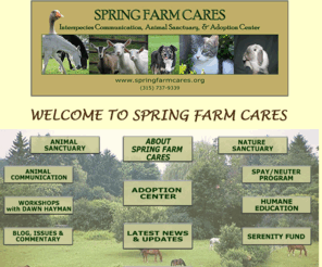 springfarmcares.org: Spring Farm CARES, Animal Sanctuary and Animal Communication Center, Clinton, NY
FW 8 DW 8 HTML