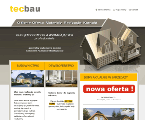 tecbau.pl: Budowa domów - Poznań, Wielkopolska - Tecbau
Zbudujemy Twój wymarzony dom - od projektu, aż po załatwienie formalności prawnych. Budowa domów to nasza specjalność - sprawdź nas!