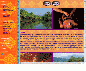 ayurveda-india.it: Benvenuti in KERALA!
Il sito presenta un approfondimento sulla medicina ayurvedica e proposte di viaggio alla scoperta del Kerala e di tutta l'India. Le informazioni sono pubblicate da Wadi Destination, tour operator italiano specializzato in viaggi individuali e personalizzati.