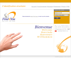 findforyou.net: Find4You > You lose, We find
Find4You : You lose, We find. Société de rapatriement d'objets perdus.