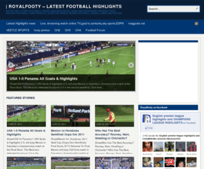 royalfooty.com: | RoyalFooty - Latest Football Highlights | Watch the latest football videos and highlights, news and interviews. Interact with fellow football fans from all over the world. Share football videos, links and photos
Watch the latest football videos and highlights, news and interviews. Interact with fellow football fans from all over the world. Share football videos, links and photos