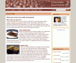 chocolategourmand.com: Chocolate Gourmand
The Chocolate Gourmand is about making candies, cookies, ice creams and other desserts. See how you can do it with step by step instructions.