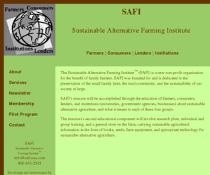 esafi.com: Sustainable Alternative Farming Institute (SAFI)
Sustainable Alternative Farming 
	Institute (SAFI) for farmers, consumers, institutions, and lenders.