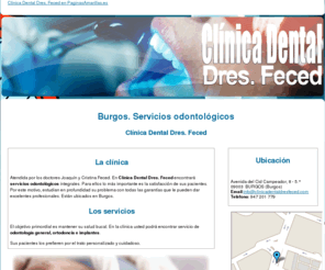 clinicadentaldresfeced.com: Servicios odontológicos. Burgos. Clínica Dental Dres. Feced
En Clínica Dental Dres. Feced  encuentra servicios odontológicos integrales. Tlf. 947 201 779.