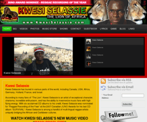 kwesiselassiemusic.com: KWESI SELASSIE - The Lion of Africa, Award Winning Reggae Artist.
KWESI SELASSIE - Singer,Songwriter,Producer,Performer,Musician. 2007 JUNO Nominee,Reggae Recording of the Year. Toured World. contact@KwesiSelassie.com