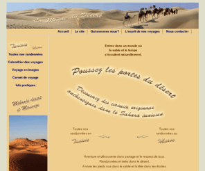 lamagiedudesert.com: La magie du désert
Méharées et randonnées thématiques dans le désert tunisien à la découverte du Sahara et du peuple bédouin, dans un esprit de voyage équitable.