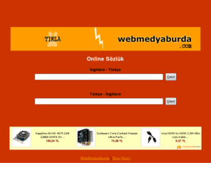 medyaburda.com: MedyaBurda Online Sözlük
Medya burda sitesi webmedyaburda.com sitesine yönlendirme yapar. Aynı zamanda online türkçe-ingilizce ve ingilizce türkçe sözlük servisi verir.