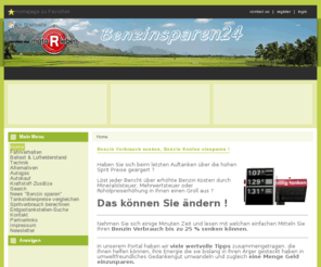 benzinsparen24.eu: Benzin Verbrauch senken, Benzin Kosten einsparen - Home
Tipps zum Fahrverhalten, zur Technik, beim Autokauf, Alternativen wie Autogas und Vergleich der Sprit Preise zeigen Ihnen, wie sich Benzin Kosten einsparen und der Benzin Verbrauch gesenkt werden kann
