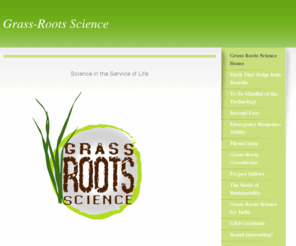 grass-roots-science.info: Grass-Roots Science - Home
We are undertaking a "Grass Roots Science" initiative whose aim is to bring together academic researchers, farmers and young people in the service of food security.  