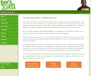 kenskidsinc.org: Ken's Krew Inc. - Home
Ken's Krew, Inc. offers vocational training and placement services for adults who are developmentally desabled, which lead to
employment at Fortune 100 companies including The Home Depot and CVS Caremark pharmacies.