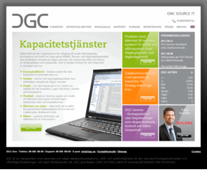 dgc.se: Datakommunikation, IT-drift och telefoni för företag. DGC - One Source IT
DGC är en nätoperatör som utvecklar och säljer datakommunikation, internetaccess, IT drift, outsourcing, IP telefoni, bredband, support, IT-tjänst, IT konsult, konsulttjänster, drift- och telefonitjänster till företag i ett eget rikstäckande nät.