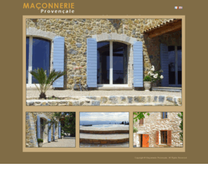 maconnerie-provencale.com: Maçonnerie Provençale
Maçonnerie Provençale - C’est grâce à son expérience dans le Secteur du Bâtiment, son Amour pour la « Pierre » et son Savoir - Faire, que Monsieur Christophe NARDI décide en 1991 de créer son entreprise individuelle de Maçonnerie Générale, qui deviendra la « SARL MACONNERIE PROVENCALE » en 2005.