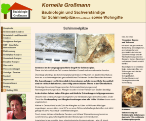 schimmelpilz-untersuchung.info: Baubiologin Kornelia Großmann, Schimmelpilze
Kornelia Großmann, Baubiologin und Sachverständige für Schimmelpilze in Innenräumen (TÜV zertifiziert) aus Uelzen führt Untersuchungen durch und hilft, Probleme zu finden und Lösungen aufzuzeigen.