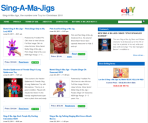 singamajigs.biz: Sing-A-Ma-Jigs
Sing-A-Ma-Jigs are the number one toys for Christmas 2010. Buy Sing-A-Ma-Jigs toys and dolls for sale. Save 30% on all Sing-A-Ma-Jigs.