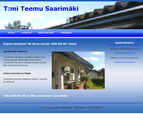 teemusaarimaki.com: T:mi Teemu Saarimki - Saumattomat vesikourut ja kattoturvatuotteet
T:mi Teemu Saarimki - Saumattomat vesikourut ja kattoturvatuotteet