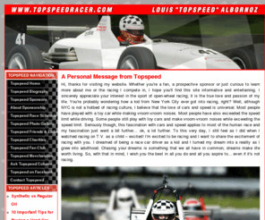 topspeedracer.com: TOPSPEED RACER
Topspeed Money Saving Offers for Auto Enthusiasts, Ask Topspeed Automotive Column, Topspeed Racing Caps, Motorsports Sponsorship Marketing Information, Motorsports Sponsorship Opportunities