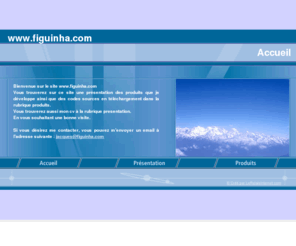 figuinha.com: Les pages personnelles de Jacques Figuinha
Site contenant des composants COM pour enrichir vos sites web et quelques programmes en asp.