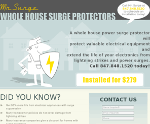 mrsurge.com: Mr Surge.com: Whole House Surge Protection Specialists Installing in Chicago's North Shore, Northwest Suburbs and surrounding areas for over 25 years
Mr Surge.com is Chicago's North Shore, Northwest Suburbs and surrounding area premier whole house surge protection installer.