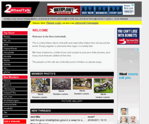 2wheeltalk.com: 2WheelTalk Biker Chatroom & Forum
Free chatroom and forums for bikers.