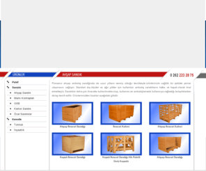 ahsapsandik.com: Üç Kardeşler Ambalaj, Palet, Sandık, Sanayi, Kocaeli Ambalaj, Kocaeli Sandık, Sandık, Ahşap Sandık
Üç Kardeþler kalite ve müþteri memnuniyetinden ödün vermeyerek sektörde üretmiþ olduðu ürünlerde iddialý bir konuda  bulunmaktadýr