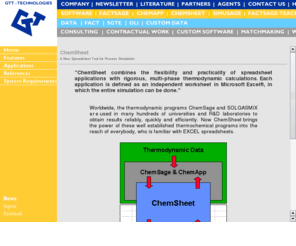 chemsheet.com: ChemSheet
ChemSheet combines the flexibility and practicality of spreadsheet applications with rigorus, multi-phase thermodynamic calculations. The input and output of the spreadsheet model are linked to the C