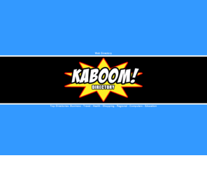 kaboomdirectory.com: Kaboom Directory - Web Directory
Kaboom Directory is a general web directory listing quality websites according to categories.