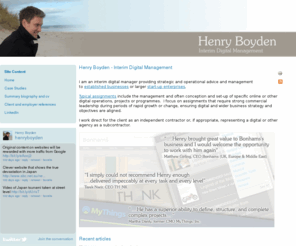 henryboyden.com: Henry Boyden - Interim Digital Management - Henry Boyden: Interim digital management
Provides case studies, biography and client references for Henry Boyden's work as interim digital manager