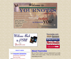 yournotes.com: Online Class Notes on the Web!
Online class notes free here for Penn State University!  Become a corporate sponsor and reach students around the clock, around the semester!