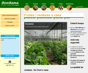 canjordana.com: Can Jordana :: Fruites i verdures a casa
Comprar fruites i verdures per Internet. Lliurament a domicili.