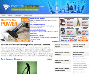 vacuumreviewer.com: Vacuum Reviews and Ratings: Best Vacuum Cleaners Buying Guide
Vacuum Reviews and Vacuum Ratings. VacuumReviewer.com provides you with the best vacuum cleaner reviews and the top vacuum cleaner ratings on Miele, Dyson, Sebo, Royal, Bissell, Hoover, Bosch, and others from our editors and users for easy vacuum cleaner comparisons.  You will find tons of information on upright, canister, commercial, industrial, bagless and other types of vacuum cleaners.  All of the valuable information found on this site is provided 100% free of charge.