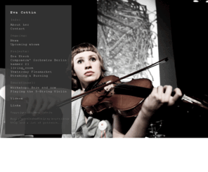 eva-cottin.com: Eva Cottin
Website of Eva Cottin, experimental violinist and composer.