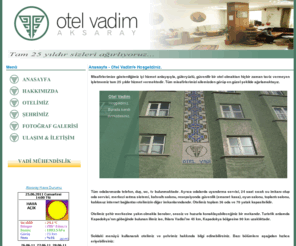 otelvadim.com: Otel Vadim - 0382 2128200 - AKSARAY
Misafirlerimize gösterdiğimiz iyi hizmet anlayışıyla, güleryüzlü, güvenilir bir otel olmaktan hiçbir zaman taviz vermeyen işletmemizde tüm misafirlerimizi ailemizden görüp en güzel şekilde ağırlamaktayız. Otel Vadim (Otel Vadi)