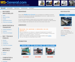 ms-general.com: MS-General::MultiServices General.
Vente Machine Neuf & Ocasion,Transport, Manutention, Equipements de Travaux public, materiels Medica.