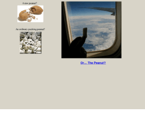 thepeanut.org: t h e p e a n u t . o r g  -  the world's best-traveled packing peanut
the peanut,packing peanut, gc peanut, peanut pictures, traveling peanut