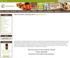 kitchenfusions.com: Kitchen Fusions - Gourmet Foods, Seasonings, Dips, Mixes, and more!
Kitchen Fusions - Gourmet Foods, Seasonings, Dips, Mixes, and more!